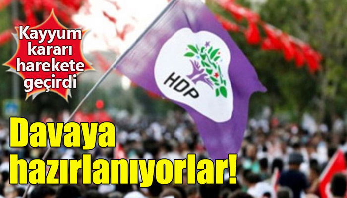 HDP, İçişleri Bakanlığı'nın kayyum kararlarına davayla karşılık verecek!