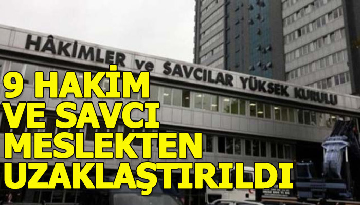 HSK 9 hakim ve savcıyı meslekten uzaklaştırdı