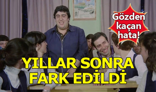 Hababam Sınıfı'ndaki hatalı sahne yıllar sonra fark edildi