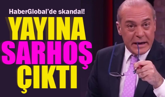 Haber Global spikeri Erhan Ertürk, canlı yayına sarhoş çıktı