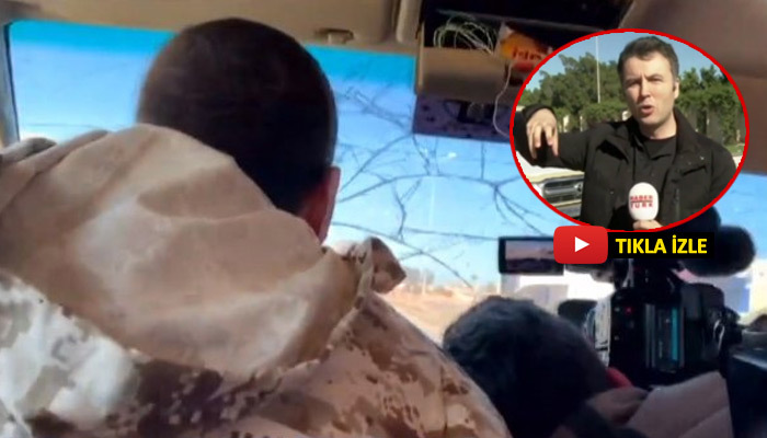 Habertürk ekibinin aracına Libya'da füzeli saldırı