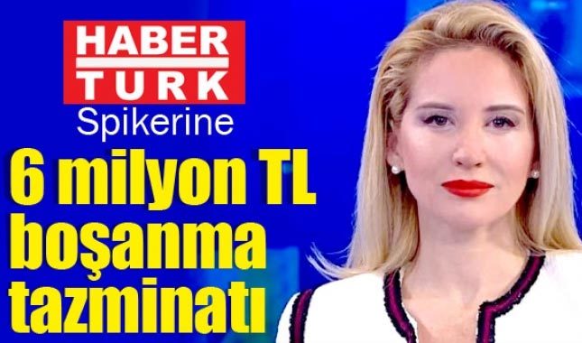 Habertürk spikeri Meltem Acet'e 6 milyon TL boşanma tazminatı