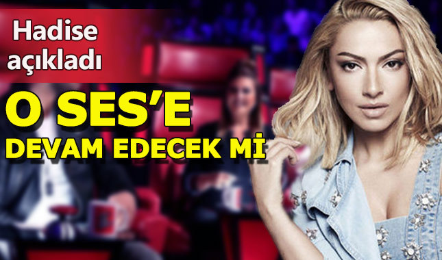 Hadise, O Ses Türkiye kararını açıkladı