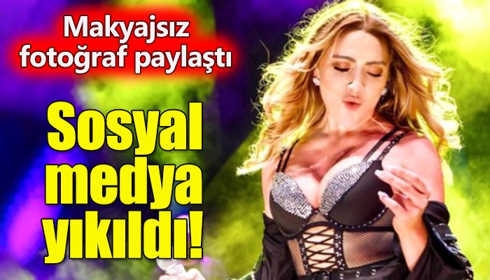 Hadise'nin makyajsız fotoğraf paylaşması