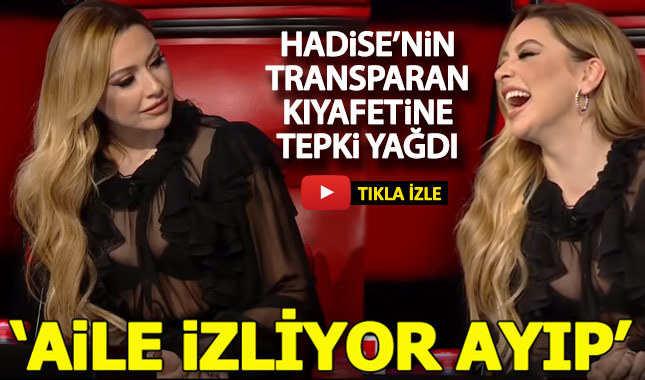 Hadise'nin transparan kıyafetine tepki yağdı