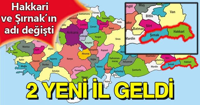 Türkiye haritasına 2 yeni il ekleniyor