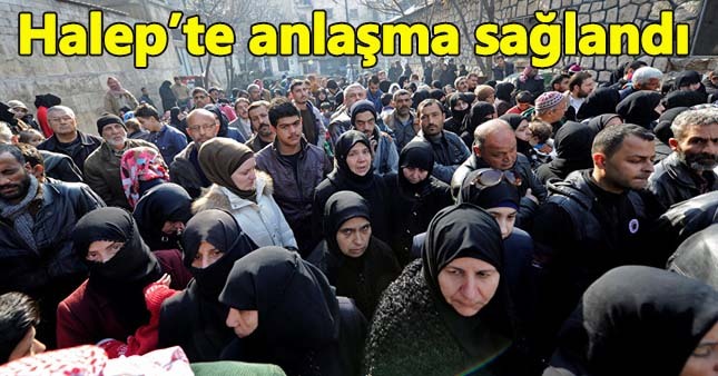 Halep'te anlaşma yeniden sağlandı.Tahliyeler başlıyor