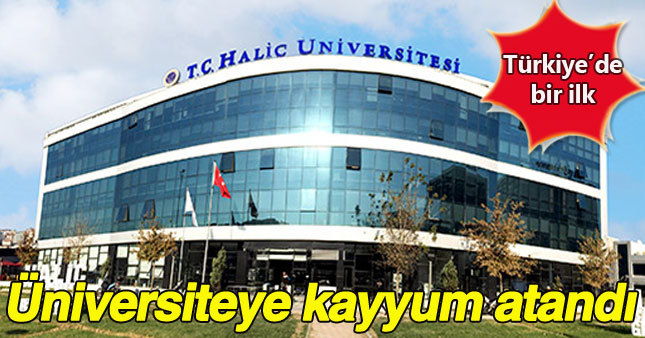 Haliç Üniversitesi'ne kayyum atandı