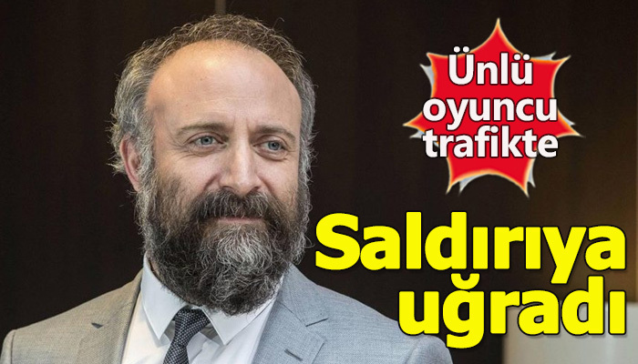Halit Ergenç'e trafikte saldırı