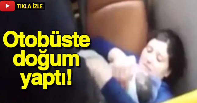 Halk otobüsünde doğum yaptı