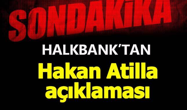 Halkbank'tan Hakan Atilla açıklaması
