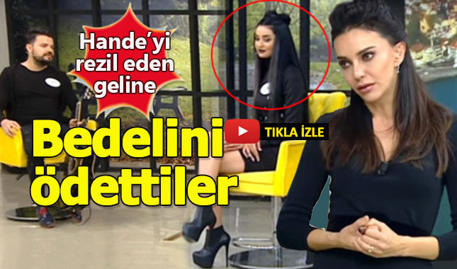 Hande Ataizi'yi rezil eden gelin adayı, bedelini ağır ödedi