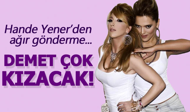 Hande Yener'den Demet Akalın'a ağır gönderme