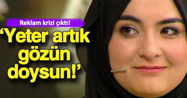 Hanife'nin reklam işinde kriz çıktı!