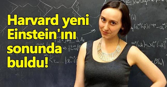 Harvard yeni Einstein'ını sonunda buldu