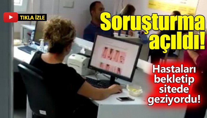 Hastaları sırada bekletip sitede alışveriş yapan memura soruşturma!