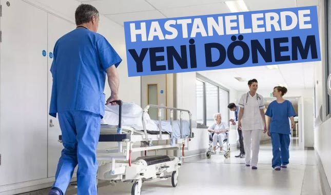 Hastanelerde yeni dönem başlıyor