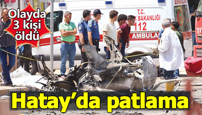 Hatay otomobil patladı!