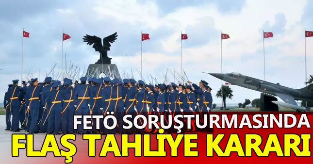Hava Harp Okulu'ndaki FETÖ soruşturmasında 43 tahliye