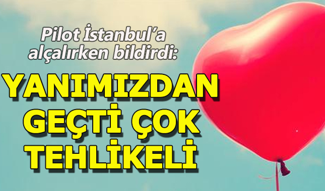 Havada kırmızı balon paniği!