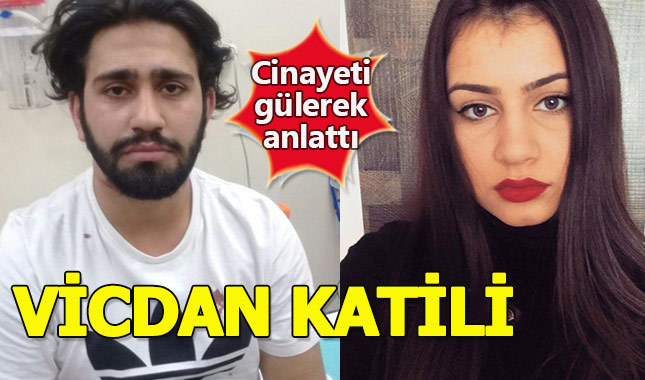 Helin'i nasıl katlettiğini gülerek anlattı
