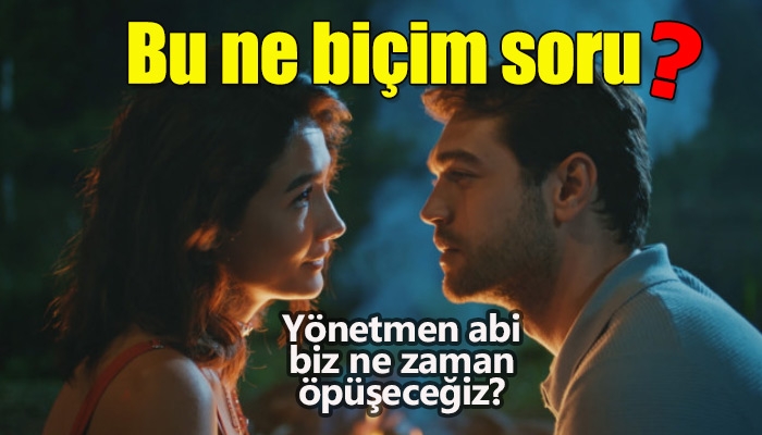 Her Yerde Sen dizisinin başrollerinin ne zaman öpüşeceğini merak etmesi