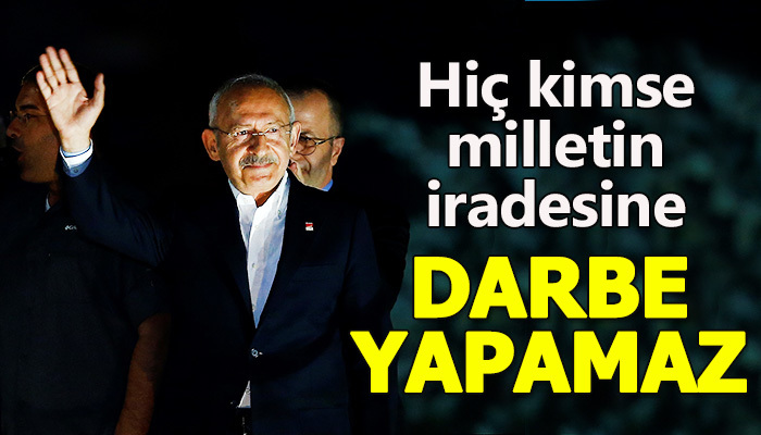 Hiç kimse milletin iradesine darbe yapamaz