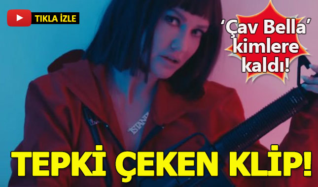 Hilal Cebeci'nin 'Çav Bella' klibine tapki