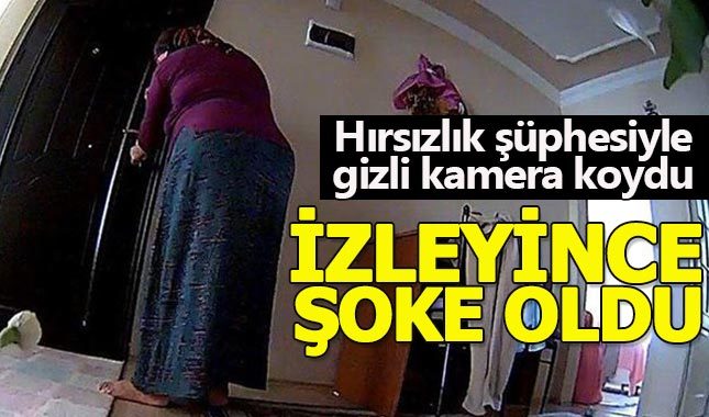 Hırsızlık şüphesiyle evine gizli kamera koydu, gördüklerine inanamadı