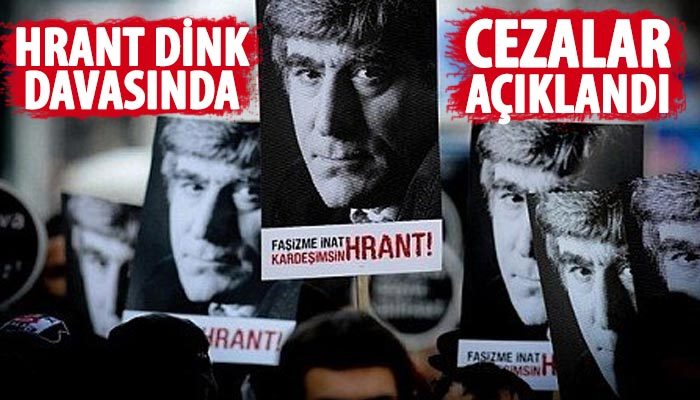 Hrant Dink davası sanıklarına ceza yağdı