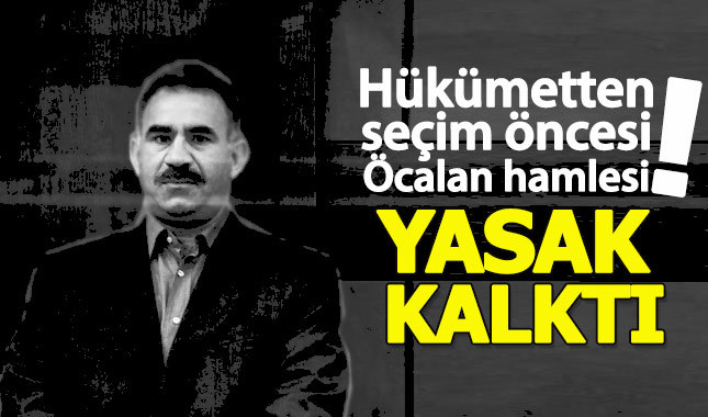 Hükümetten seçim öncesi Öcalan hamlesi!