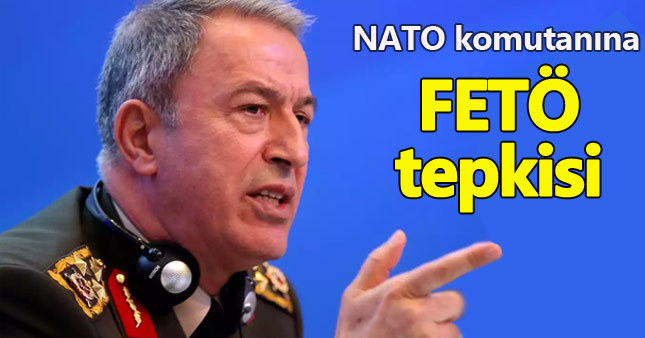 Hulusi Akar'dan NATO komutanına tepki