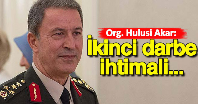 Hulusi Akar'dan ikinci darbe yorumu