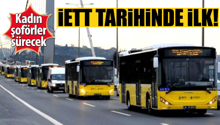 İETT tarihinde ilk kez kadın şoför alınacak