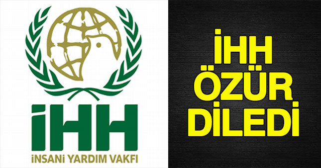 İHH özür diledi