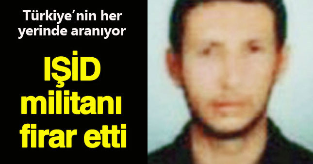 IŞİD militanı mola yerinde firar etti