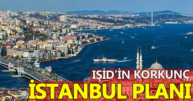 IŞİD'den İstanbul için "maket uçaklı saldırı" planı