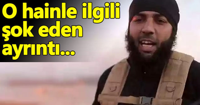 IŞİD'e katılan hainle ilgili şaşırtan gerçek!