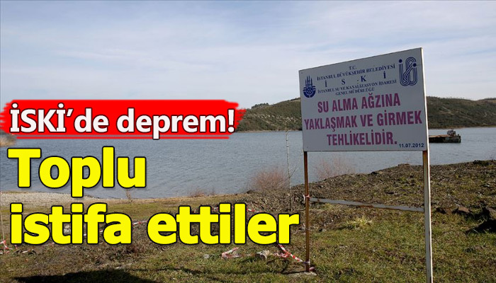 İSKİ üst yönetimi topluca istifa etti