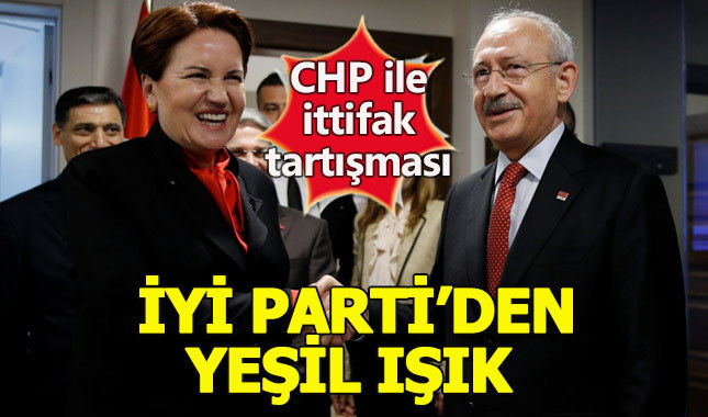 İYİ Parti'den CHP ile ittifak için yeşil ışık
