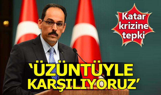 İbrahim Kalın'dan Katar'a yaptırım kararına tepki