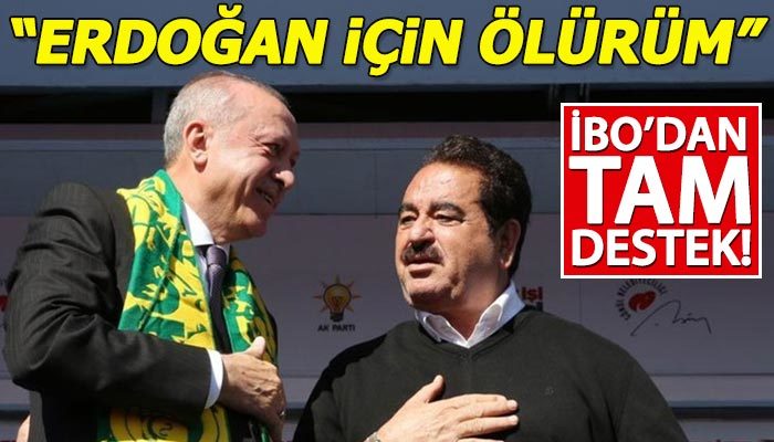 İbrahim Tatlıses: Erdoğan için ölürüm