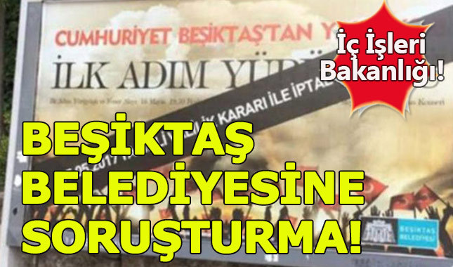 İç İşleri Bakanlığı Beşiktaş Belediyesi'ne soruşturma başlattı