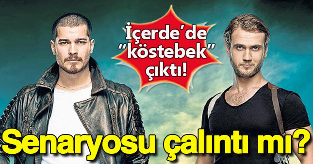 İçerde dizisi ile ilgili flaş iddia!