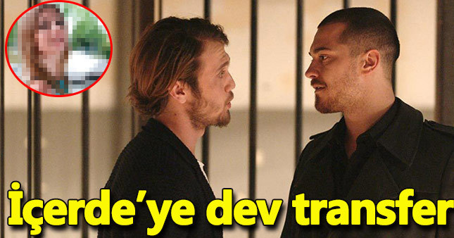 İçerde dizisine dev transfer
