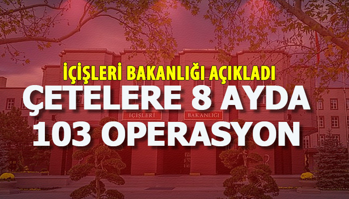 İçişleri Bakanlığı'ndan operasyon açıklaması