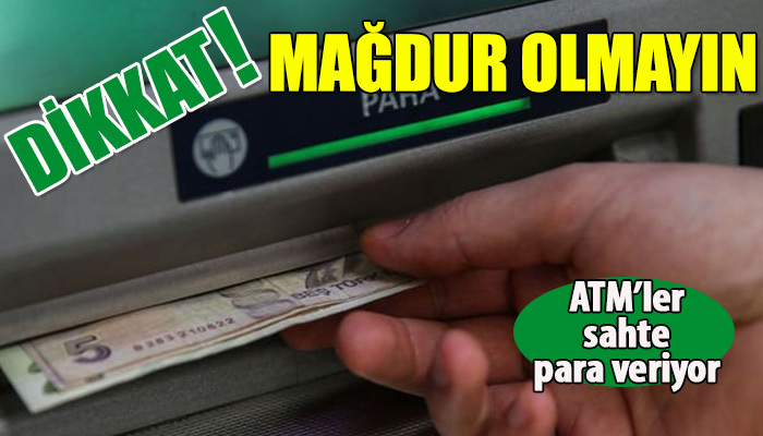 İddia! ATM'ler sahte para veriyor!