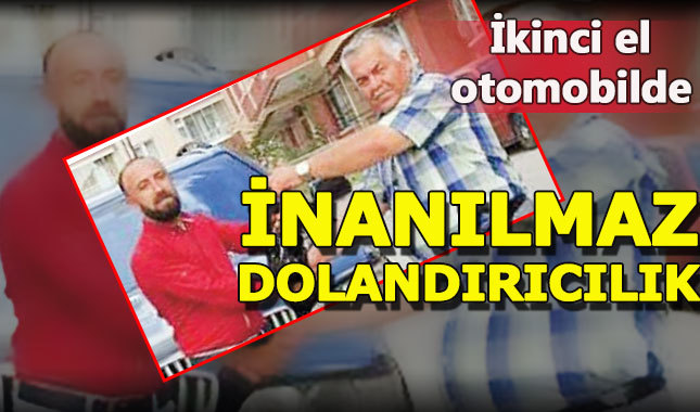 İkinci el otoda akıl almaz dolandırıcılık