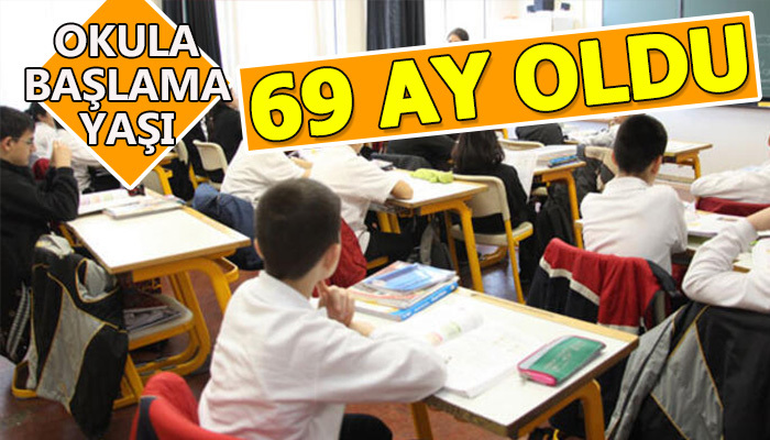 İlkokula başlama yaşı 69 aya çıktı