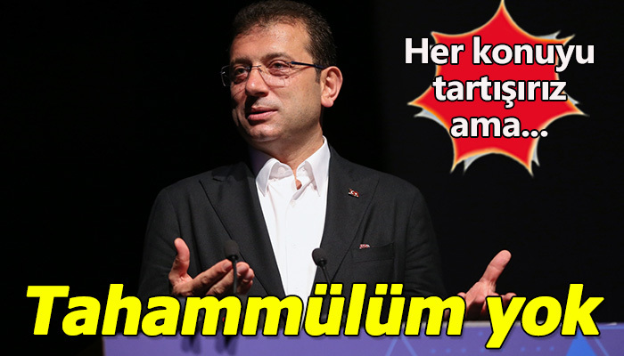 İmamoğlu: Tahammülüm yok